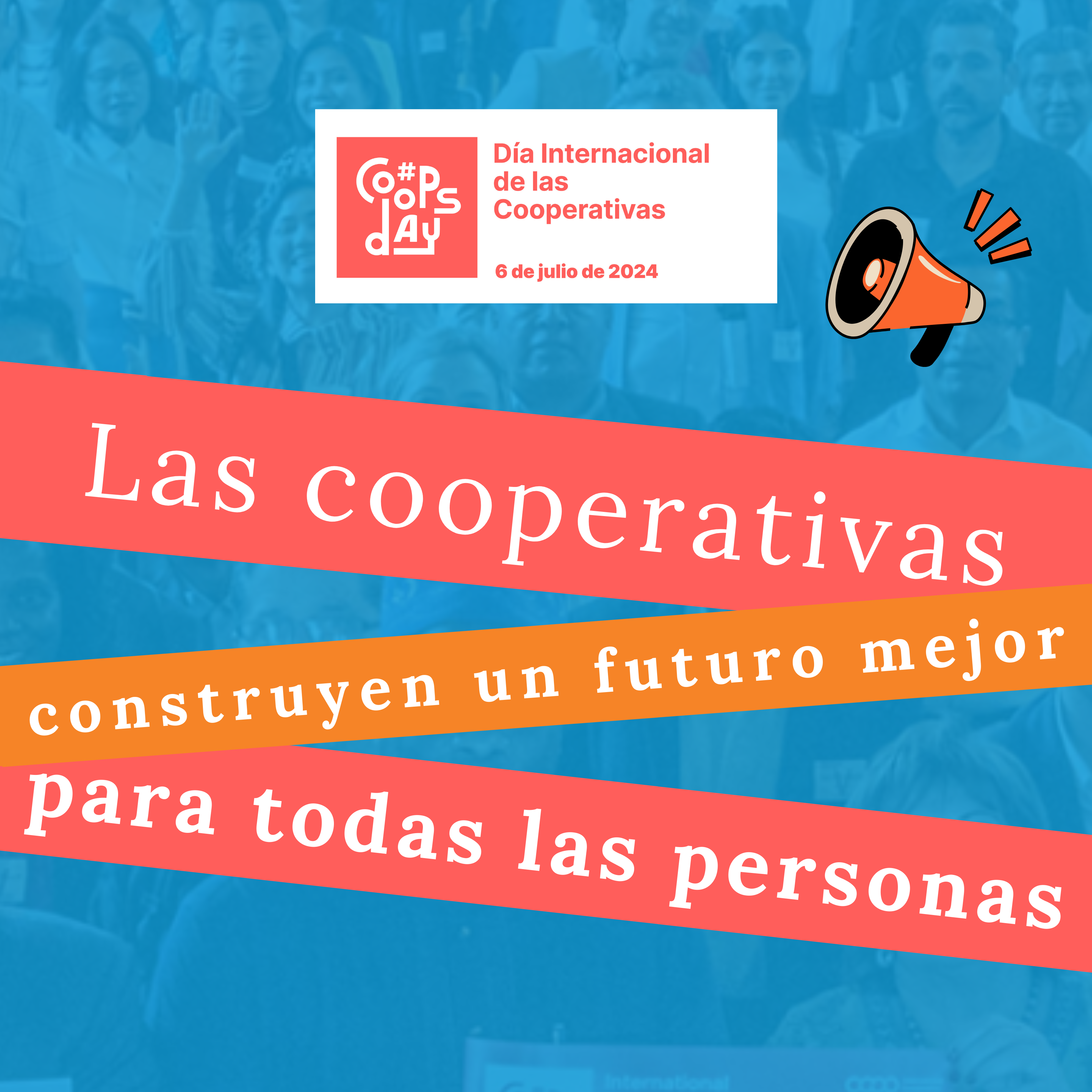 Las cooperativas construyen un Futuro Mejor para Todas las PersonasTema del Día Internacional de las Cooperativas de 2024